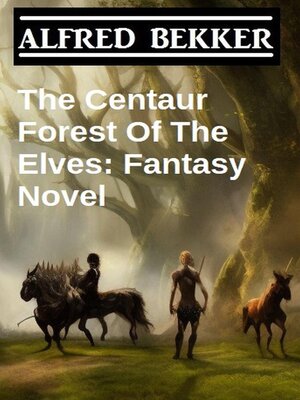 cover image of The Centaur Forest of the Elves